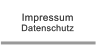 Impressum Datenschutz Impressum Datenschutz