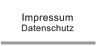 Impressum Datenschutz Impressum Datenschutz