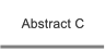 Abstract C Abstract C